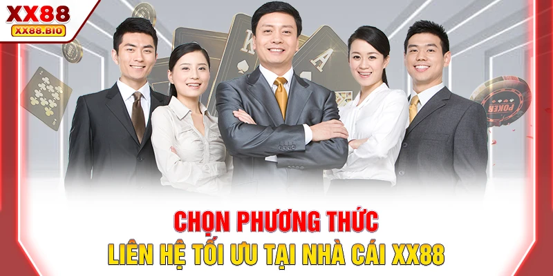 Chọn phương thức liên hệ tối ưu tại nhà cái XX88