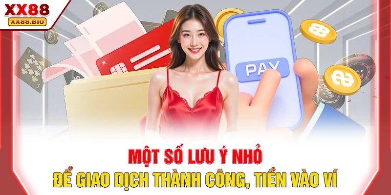 Một số lưu ý nhỏ để giao dịch thành công, tiền vào ví