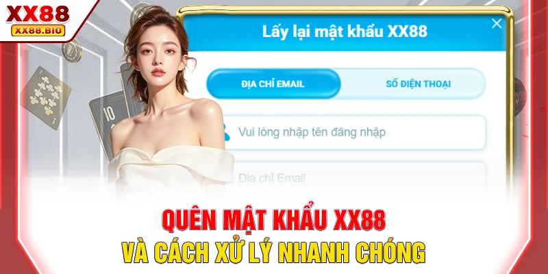 Quên mật khẩu đăng nhập XX88 và cách xử lý nhanh chóng