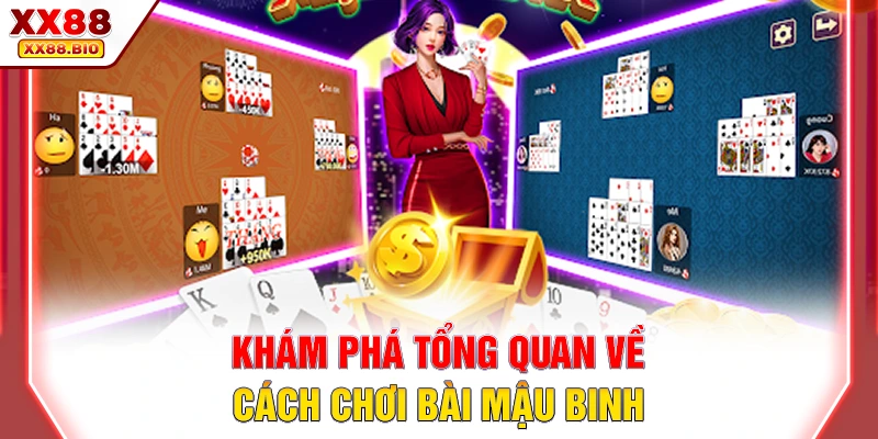 Khám phá tổng quan về cách chơi bài mậu binh