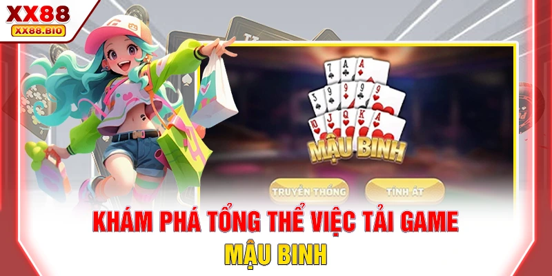Khám phá tổng thể việc tải game Mậu Binh